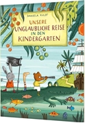 Bild von Kulot, Daniela: Unsere unglaubliche Reise in den Kindergarten