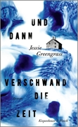 Bild von Greengrass, Jessie: Und dann verschwand die Zeit