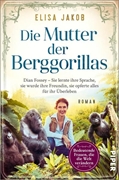 Bild von Jakob, Elisa: Die Mutter der Berggorillas