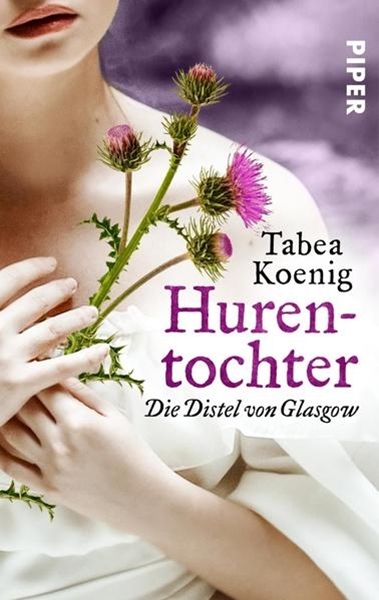 Bild von Koenig, Tabea: Hurentochter - Die Distel von Glasgow