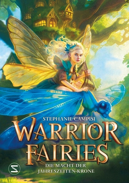 Bild von Campisi, Stephanie: Warrior Fairies. Die Macht der Jahreszeiten-Krone