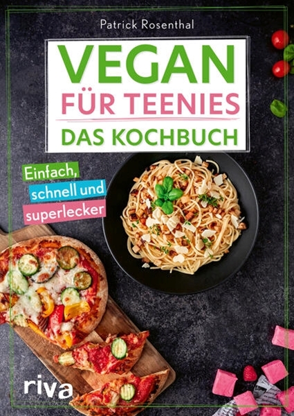 Bild von Rosenthal, Patrick: Vegan für Teenies: Das Kochbuch