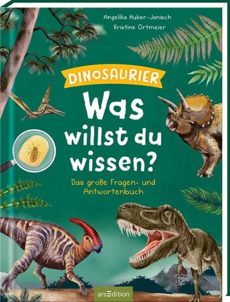 Bild von Huber-Janisch, Angelika: Was willst du wissen? Das große Fragen- und Antwortenbuch - Dinosaurier