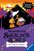 Bild von Collins, Tim: Meisterdetektiv Sherlock Bones. Ein spannender Rätselkrimi zum Mitraten, Band 2: Die verfluchte Maske