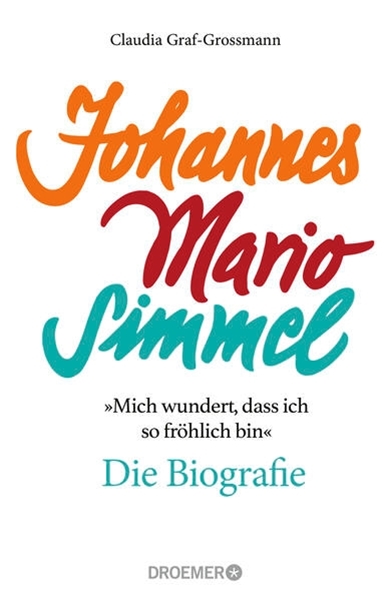 Bild von Graf-Grossmann, Claudia: »Mich wundert, dass ich so fröhlich bin« Johannes Mario Simmel - die Biografie