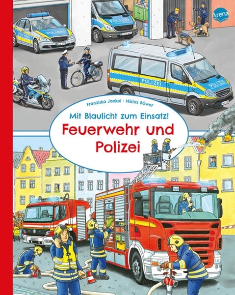 Bild von Jaekel, Franziska: Mit Blaulicht zum Einsatz! Feuerwehr und Polizei