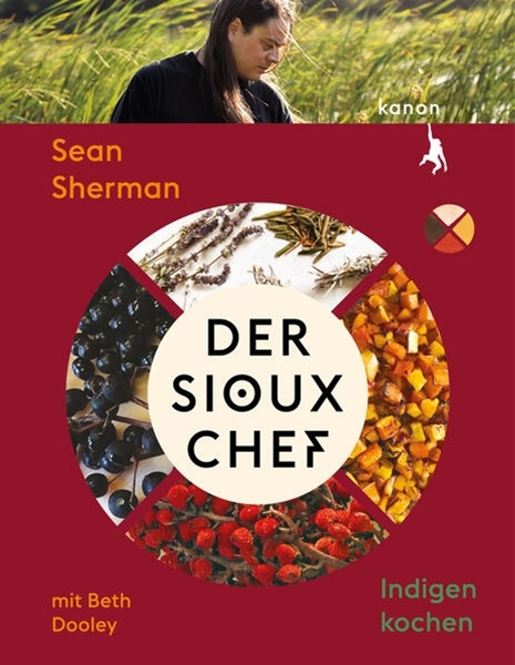 Bild von Sherman, Sean: Der Sioux-Chef. Indigen kochen