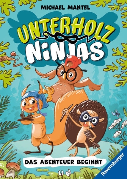 Bild von Mantel, Michael: Unterholz-Ninjas, Band 1: Das Abenteuer beginnt (tierisch witziges Kinderbuch ab 8 Jahre | Tolle Geschenkidee für Jungen und Mädchen)