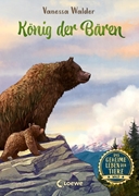 Bild von Walder, Vanessa: Das geheime Leben der Tiere (Wald) - König der Bären