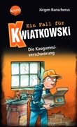 Bild von Banscherus, Jürgen: Ein Fall für Kwiatkowski (1). Die Kaugummiverschwörung