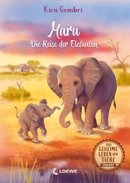 Bild von Gembri, Kira: Das geheime Leben der Tiere (Savanne) - Maru - Die Reise der Elefanten