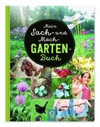 Bild von Kastenhuber, Hannah (Hrsg.): Mein Sach- und Mach-Garten-Buch