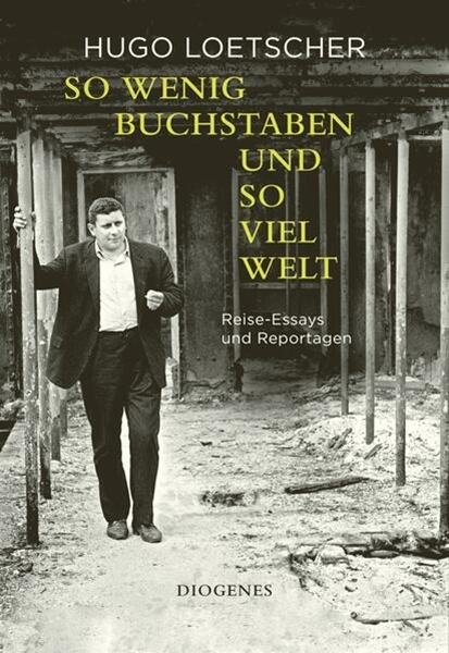 Bild von Loetscher, Hugo: So wenig Buchstaben und so viel Welt